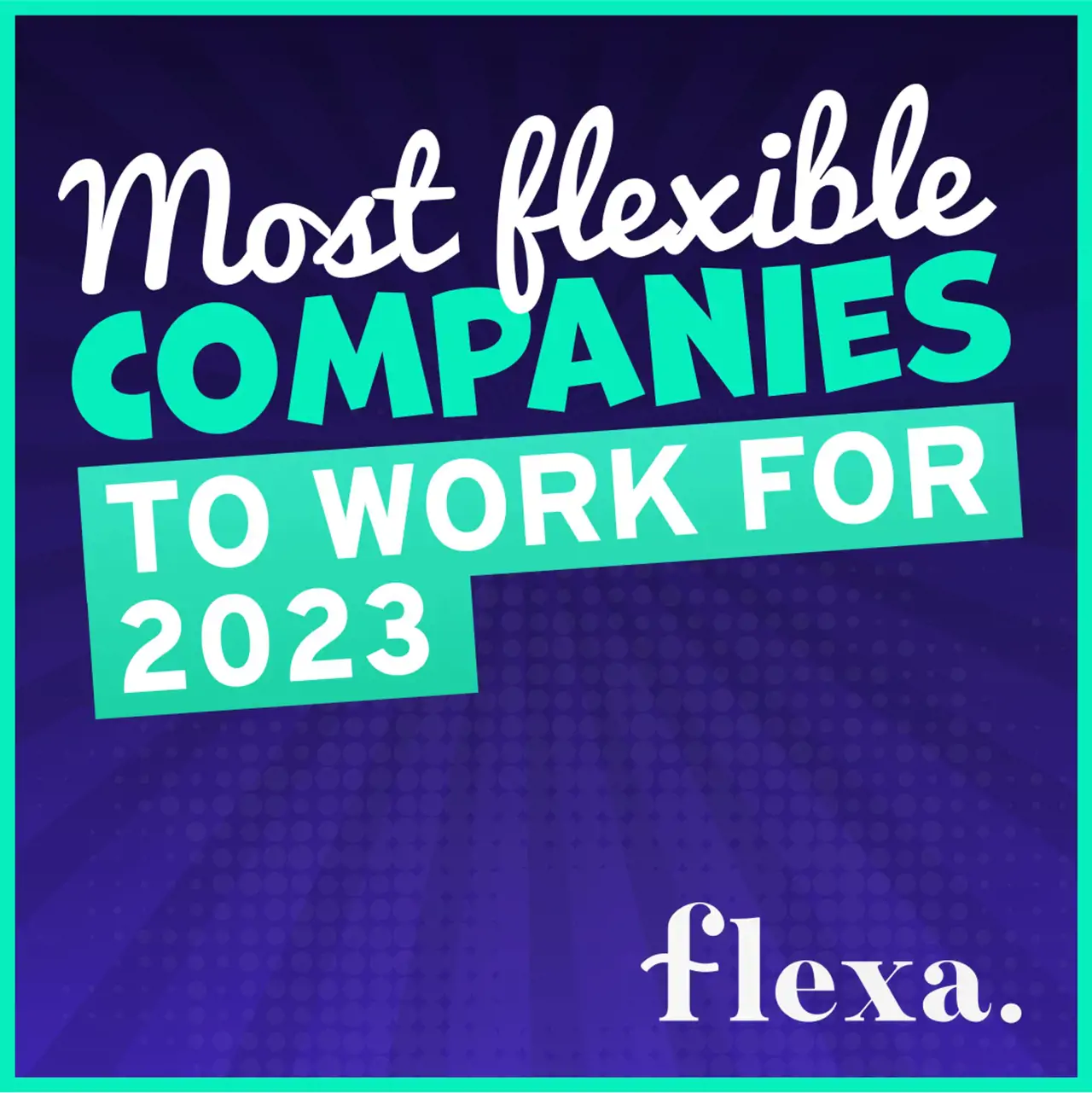Most flexible companies to work for 2023 - Flexa